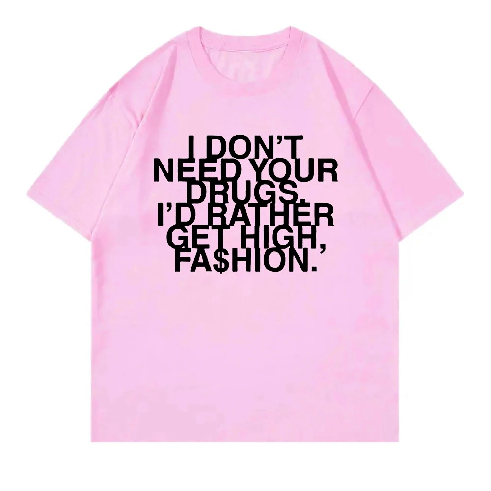 I Don’t Need Your Drugs I’d Ra - Summer Rae Clothing ulasan dan harga