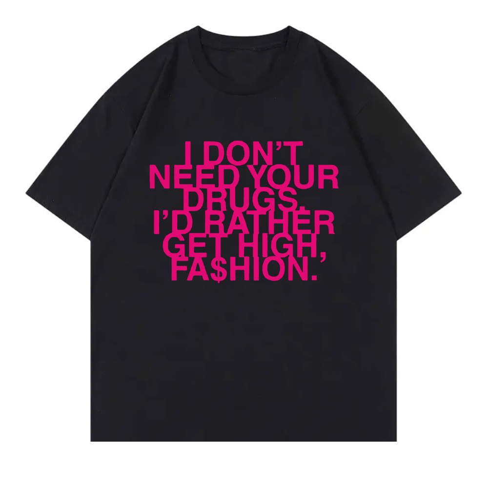 I Don’t Need Your Drugs I’d Ra - Summer Rae Clothing ulasan dan harga