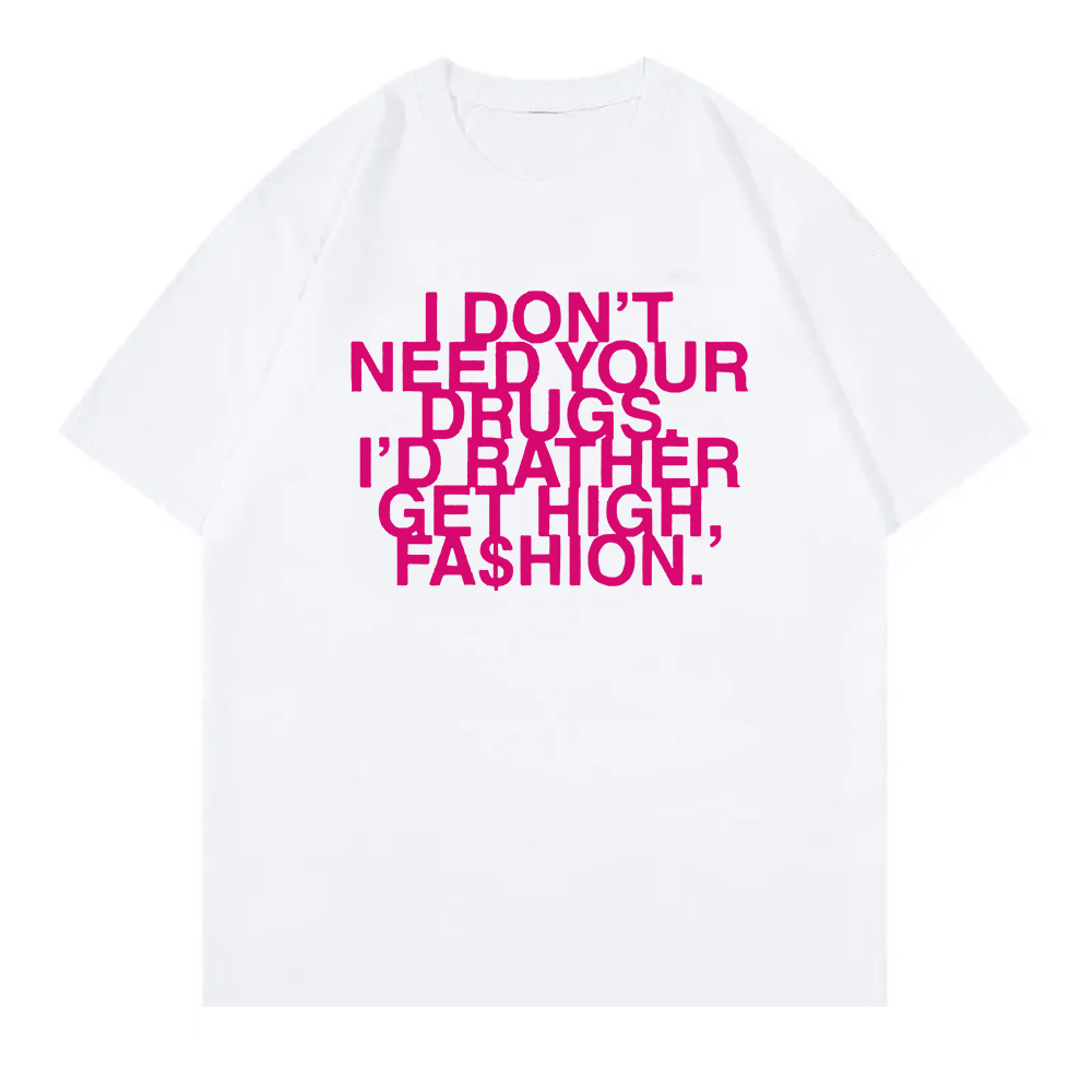 I Don’t Need Your Drugs I’d Ra - Summer Rae Clothing ulasan dan harga