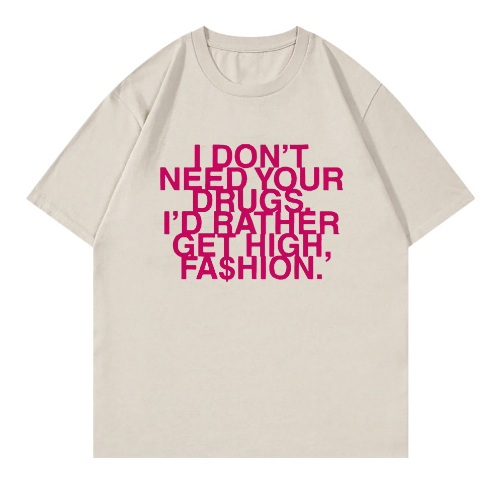 I Don’t Need Your Drugs I’d Ra - Summer Rae Clothing ulasan dan harga